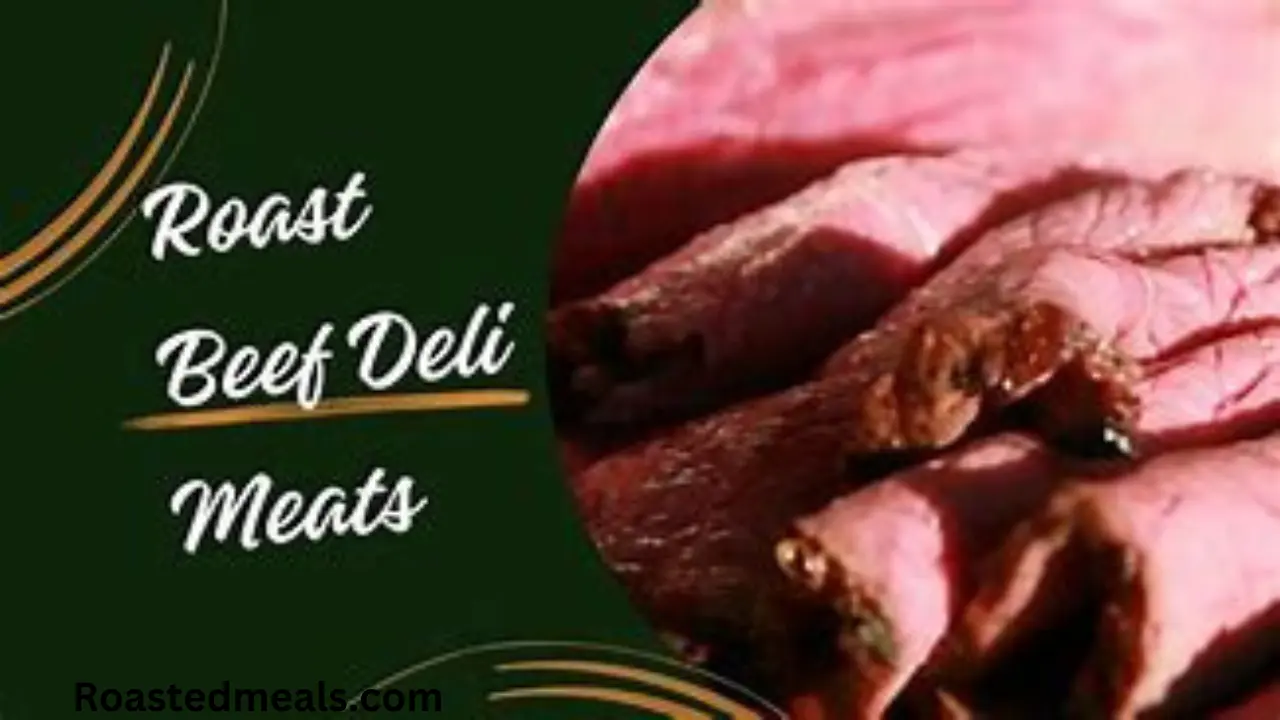 Roast Beef Deli Meats